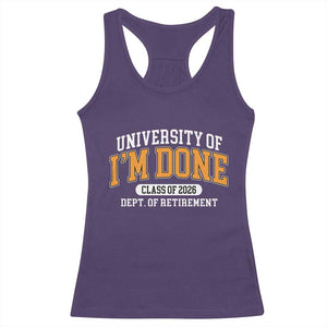 Retired Est 2026 Racerback Tank Top Funny University Of I'm Done Class Of 2025 TS10 Purple Print Your Wear