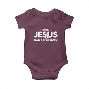 Christian Fishing Baby Onesie Even Jesus Had A Fish Story Funny Fisherman TS10 Maroon Print Your Wear