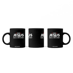 Christian Fishing Coffee Mug Even Jesus Had A Fish Story Funny Fisherman TS10 Print Your Wear