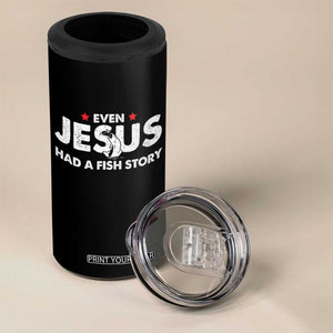Christian Fishing 4 in 1 Can Cooler Tumbler Even Jesus Had A Fish Story Funny Fisherman TS10 Print Your Wear