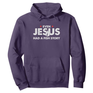 Christian Fishing Hoodie Even Jesus Had A Fish Story Funny Fisherman TS10 Purple Print Your Wear