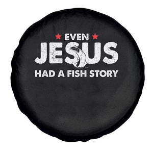 Christian Fishing Spare Tire Cover Even Jesus Had A Fish Story Funny Fisherman TS10 Print Your Wear