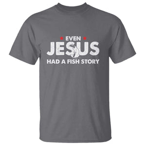 Christian Fishing T Shirt Even Jesus Had A Fish Story Funny Fisherman TS10 Charcoal Print Your Wear