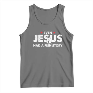 Christian Fishing Tank Top Even Jesus Had A Fish Story Funny Fisherman TS10 Black Heather Print Your Wear