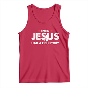Christian Fishing Tank Top Even Jesus Had A Fish Story Funny Fisherman TS10 Red Print Your Wear