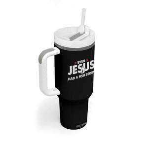 Christian Fishing Tumbler With Handle Even Jesus Had A Fish Story Funny Fisherman TS10 Print Your Wear