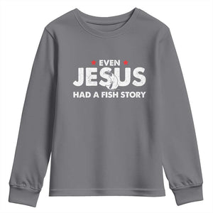 Christian Fishing Youth Sweatshirt Even Jesus Had A Fish Story Funny Fisherman TS10 Charcoal Print Your Wear