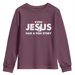 Christian Fishing Youth Sweatshirt Even Jesus Had A Fish Story Funny Fisherman TS10 Maroon Print Your Wear