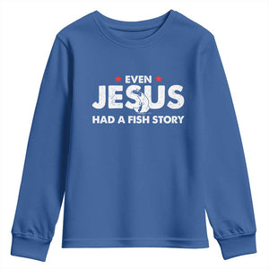 Christian Fishing Youth Sweatshirt Even Jesus Had A Fish Story Funny Fisherman TS10 Royal Blue Print Your Wear