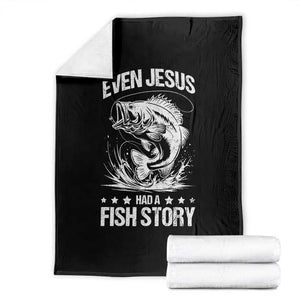 Funny Fishing Throw Blanket Even Jesus Had A Fish Story Funny Christian Fisherman TS10 Black Print Your Wear