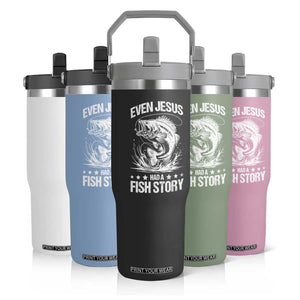 Funny Fishing Flip Straw Tumbler Even Jesus Had A Fish Story Funny Christian Fisherman TS10 Print Your Wear