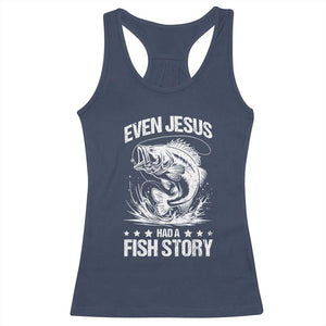 Funny Fishing Racerback Tank Top Even Jesus Had A Fish Story Funny Christian Fisherman TS10 Navy Print Your Wear