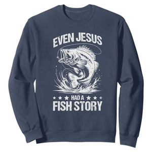 Funny Fishing Sweatshirt Even Jesus Had A Fish Story Funny Christian Fisherman TS10 Navy Print Your Wear