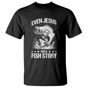 Funny Fishing T Shirt Even Jesus Had A Fish Story Funny Christian Fisherman TS10 Black Print Your Wear