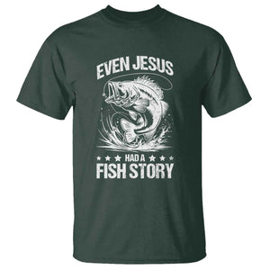 Funny Fishing T Shirt Even Jesus Had A Fish Story Funny Christian Fisherman TS10 Dark Forest Green Print Your Wear
