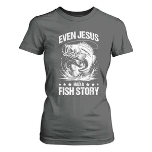 Funny Fishing T Shirt For Women Even Jesus Had A Fish Story Funny Christian Fisherman TS10 Dark Heather Print Your Wear
