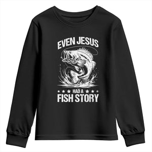Funny Fishing Youth Sweatshirt Even Jesus Had A Fish Story Funny Christian Fisherman TS10 Black Print Your Wear