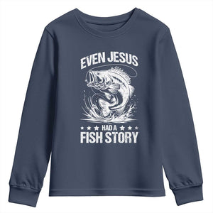 Funny Fishing Youth Sweatshirt Even Jesus Had A Fish Story Funny Christian Fisherman TS10 Navy Print Your Wear