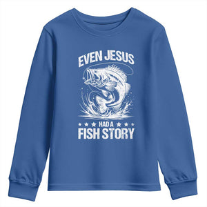 Funny Fishing Youth Sweatshirt Even Jesus Had A Fish Story Funny Christian Fisherman TS10 Royal Blue Print Your Wear