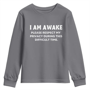Funny Saying Youth Sweatshirt I Am Awake Please Respect My Privacy Sarcastic Ironic