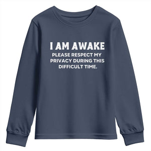 Funny Saying Youth Sweatshirt I Am Awake Please Respect My Privacy Sarcastic Ironic