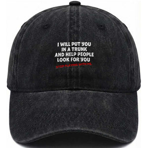 Funny Saying I Will Put You In The Trunk Washed Cotton Baseball Cap And Help People Look For
