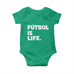 Futbol is Life Baby Onesie Funny Soccer Gift For Football Players Fans TS10 Irish Green Print Your Wear