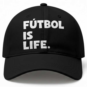 Futbol is Life Baseball Cap Funny Soccer Gift For Football Players Fans TS10 Print Your Wear