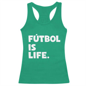 Futbol is Life Racerback Tank Top Funny Soccer Gift For Football Players Fans TS10 Irish Green Print Your Wear