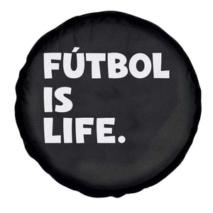 Futbol is Life Spare Tire Cover Funny Soccer Gift For Football Players Fans TS10 Print Your Wear