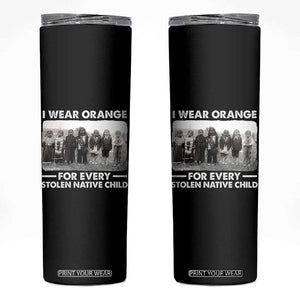 I Wear Orange For Every American Native Child Skinny Tumbler TS10 Black Print Your Wear