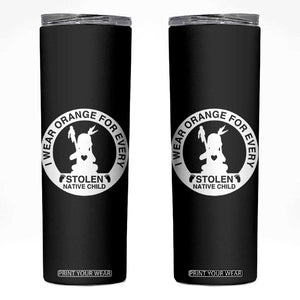 I Wear Orange For Every Stolen American Native Child Skinny Tumbler Bring Our Children Home Orange Day TS10 Black Print Your Wear