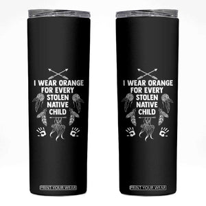 I Wear Orange For Every Stolen American Native Child Skinny Tumbler TS10 Black Print Your Wear