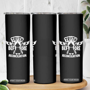 Native American Every Child Skinny Tumbler Truth Before Reconciliation TS10 Print Your Wear