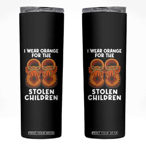 I Wear Orange For Every Stolen American Native Child Skinny Tumbler Orange Day TS10 Black Print Your Wear