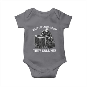Funny HVAC Technician Graphic Baby Onesie When The Ladies Get Hot They Call Me