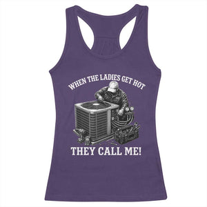 Funny HVAC Technician Graphic Racerback Tank Top When The Ladies Get Hot They Call Me