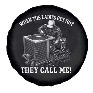 Funny HVAC Technician Graphic Spare Tire Cover When The Ladies Get Hot They Call Me
