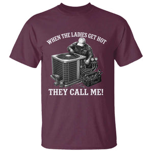 Funny HVAC Technician Graphic T Shirt When The Ladies Get Hot They Call Me