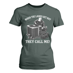 Funny HVAC Technician Graphic T Shirt For Women When The Ladies Get Hot They Call Me