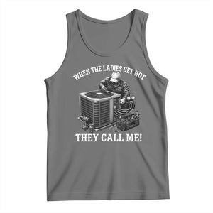 Funny HVAC Technician Graphic Tank Top When The Ladies Get Hot They Call Me