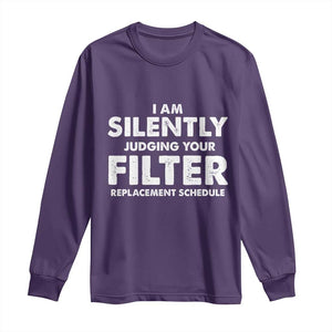 HVAC Tech Graphic Long Sleeve Shirt I Am Silently Judging Your Filter Replacement Schedule