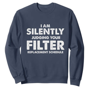 HVAC Tech Graphic Sweatshirt I Am Silently Judging Your Filter Replacement Schedule