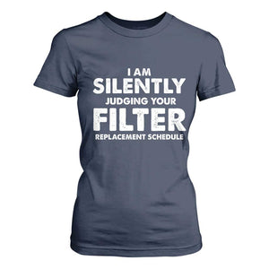 HVAC Tech Graphic T Shirt For Women I Am Silently Judging Your Filter Replacement Schedule
