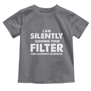 HVAC Tech Graphic Toddler T Shirt I Am Silently Judging Your Filter Replacement Schedule