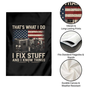 HVAC Technician American Flag Garden Flag I Fix Stuff And I Know Things American Flag