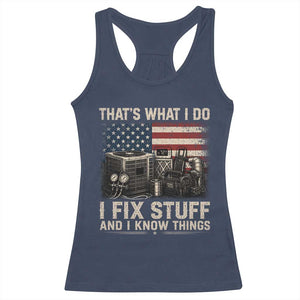 HVAC Technician American Flag Racerback Tank Top I Fix Stuff And I Know Things American Flag