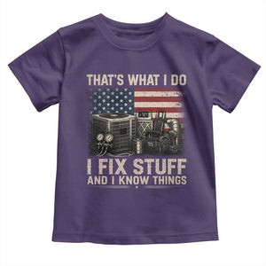 HVAC Technician American Flag Toddler T Shirt I Fix Stuff And I Know Things American Flag