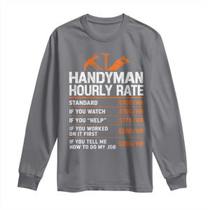 Handyman Hourly Rate Long Sleeve Shirt Handyman Gifts Contractor Coworker Gift