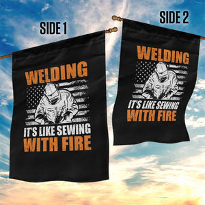 Welder Gifts for Men Garden Flag Welding Its Like Sewing With Fire American Flag